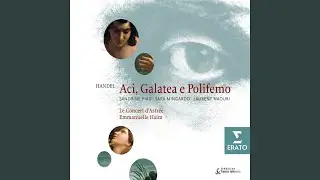 Aci, Galatea e Polifemo, HWV 72: XXIII. Aria. 