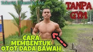 Cara Membentuk Otot Dada Bawah Tanpa GYM by IKHSAN ANGGA KUSUMA
