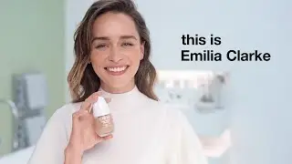Makeup Powered By Skincare, With Global Ambassador Emilia Clarke | Clinical Foundation For Radiance