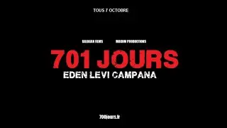 701 JOURS - un film EDEN LEVI CAMPANA (avec la participation de RICHARD BERRY)