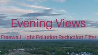 Evening View: Freewell Light Pollution Reduction Filter
