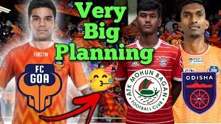 FC Goa Huge Transfer Plans 🤯 | FC Goa New Signing 🔥 | Mohunbagan Huge Deal 🤩 | OFC New Deal 🤝 |