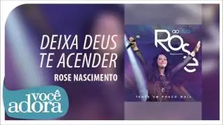 Rose Nascimento - Deixa Deus te Acender (Tente Um Pouco Mais) [Áudio Oficial] . #music