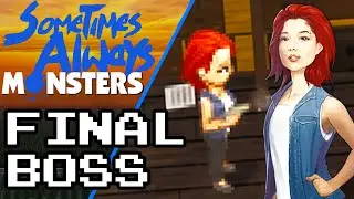 SOMETIMES ALWAYS MONSTERS - Ending and Final Boss