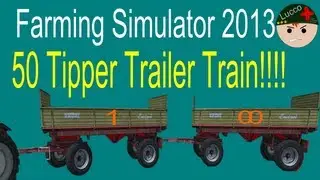 Farming Simulator 2013: Tipper Train!!! 50 Tipper Trailers, Not Very Practical