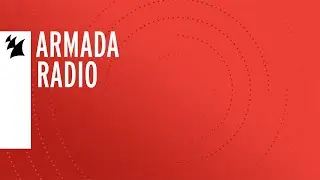 Armada Radio 296 (Incl. Greg Dela Guest Mix)