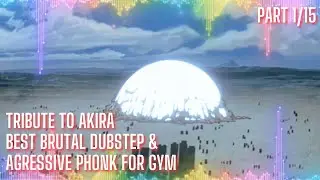 Part 1 | Intro: Neo-Tokyo Awakens | Best Gym Brutal Dubstep & Aggressive Phonk | Tribute to Akira