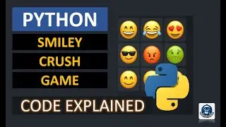 Smiley Crush Game | Candy Crush Model | Python Gaming