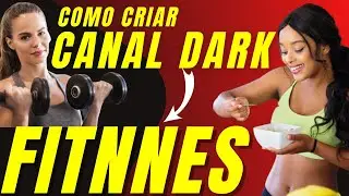 COMO CRIAR UM CANAL DARK FITNESS