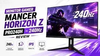Monitor Gamer Mancer Horizon Z PRO240H &ndash; 240Hz Review