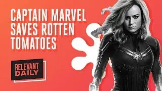 Captain Marvel Saves Rotten Tomatoes