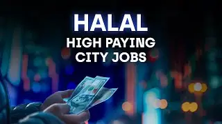 Halal High-Paying City Jobs | Halal Careers