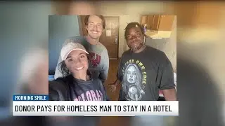 Morning Smile: Donor pays homeless man to stay in a hotel