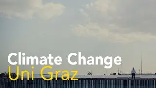 Climate Change - interdisziplin&auml;re Spitzenforschung an der Uni Graz