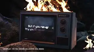 Coldplay - Fix You (SEEMBLUE & JESPER JUUL REMIX)[Lyric Video]