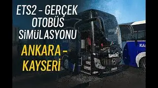 ETS2 – Ankara’dan Kayseri’ye Gerçek Otobüs Seferi | Kamil Koç 2024 Travego 2020  🚌