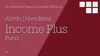 Abrdn (Aberdeen) Income Plus Fund - My Absolutely Biased Comments (ABCs)