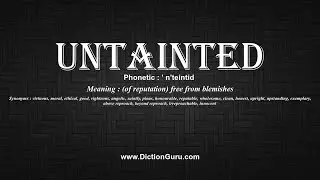 How to Pronounce untainted with Meaning, Phonetic, Synonyms and Sentence Examples