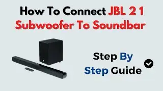 How to Connect JBL 2 1 Subwoofer to Soundbar &ndash; Wireless Sync Guide