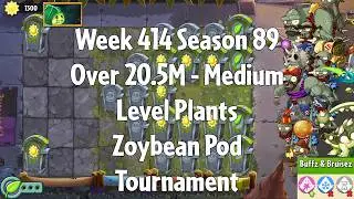 (Over 20.5M - Zoybean Pod Tournament) PvZ2 Arena Week 414 S89, Medium Level Plants - Jade League