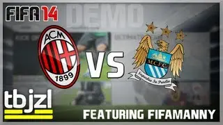 FIFA 14 Demo | Milan Vs Man City (w/ FIFAManny)
