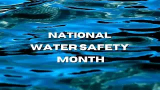 National Water Safety Month
