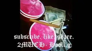 2MUCH - Hooli.g  x TALIBAND ENT