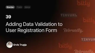 39. Adding Data Validation to User Registration Form