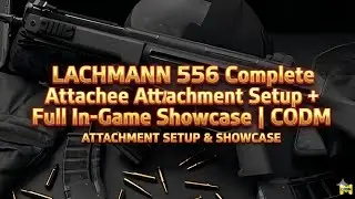 LACHMANN 556 Complete Attachment Setup + Full In-Game Showcase | CODM