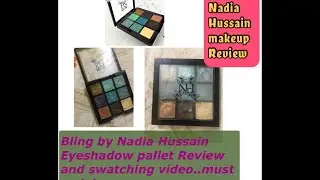 Bling by Nadia Hussain makeup Review | Nadia Hussain makeup Swatched video | Pakistani makeup brand