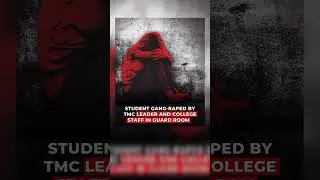 STUDENT GANG-RAPED BY TMC LEADER AND COLLEGE STAFF IN GUARD ROOM #breakingnews