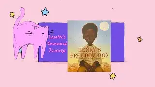 Cosette's Enchanted Journey's Ep.94:&rdquo;Henry's Freedom Box&rdquo; Ellen Levine