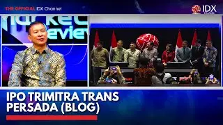IPO Trimitra Trans Persada (BLOG) | IDX CHANNEL