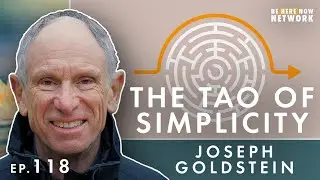 The Tao of Simplicity with Joseph Goldstein - Insight Hour  Ep. 118