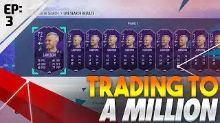 HOW TO MAKE 50K COINS AN HOUR! - FIFA 19 TRADING TO A MILLION EP 3