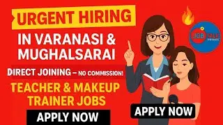 👉 &ldquo;Urgent Hiring in Varanasi & Mughalsarai | Teaching & Makeup Trainer Jobs | Direct Joining 2025&rdquo;