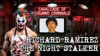 Cavalcade of Crummy Criminals &ndash; Episode 05: Richard Ramirez &ldquo;The Night Stalker&rdquo; | Season 1