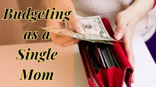 How I Budget as a Single Mom | Money Tips for Moms in the US