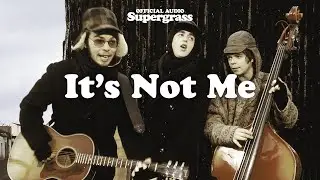 Supergrass - It's Not Me (Official Audio)