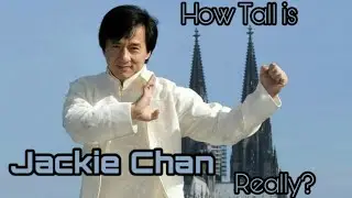 How Tall is Jackie Chan Really?