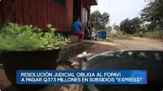 Resolución judicial obliga al Fopavi a pagar Q373 millones en subsidios 