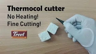 How to fine cut thermocol without Heating