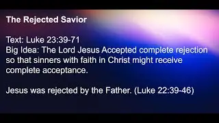 The Rejected Savior (Part1) - Pastor Paul Lucas