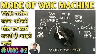 Mode of VMC machine||Let us know on which modes VMC Machine works || Mode of VMC Machine ||