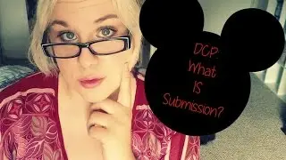 DCP: What is Submission?