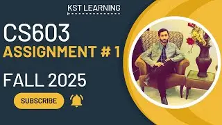 CS603 Assignment 1 Solution Fall 2025 | CS603 Assignment 1 Solution 2025 | KST Learning