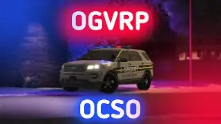 FIRST Stream of the Day! Patrolling as OCSO in OGVRP