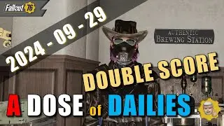 Fallout 76: Day 6 - A Dose of Double SCORE Dailies (Sunday Sept. 29, 2024)