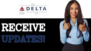 How To Receive Flight Status Updates On Delta Airlines (2025)