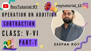 Part: 7|Operation on #addition  & #subtraction (Class: V-VI) #roytutorial #fraction